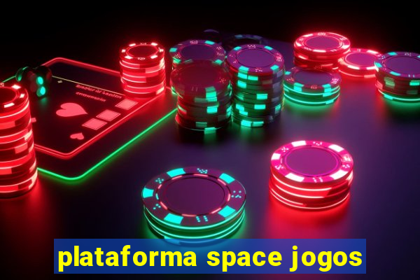 plataforma space jogos